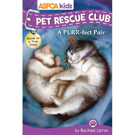 ASPCA Kids: Pet Rescue Club: A Purr-fect Pair (Best Rescue Club Ever)