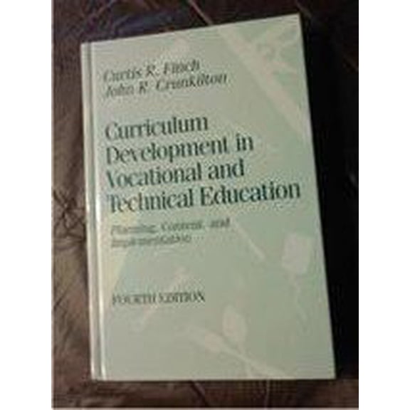 Pre-Owned Curriculum Development in Vocational and Technical Education: Planning, Content, and Implementation (Hardcover) 0205146163 9780205146161
