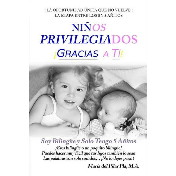 Niños Privilegiados Gracias a TÃ: Soy BilÃngüe y Solo Tengo 5 Añitos, (Paperback)