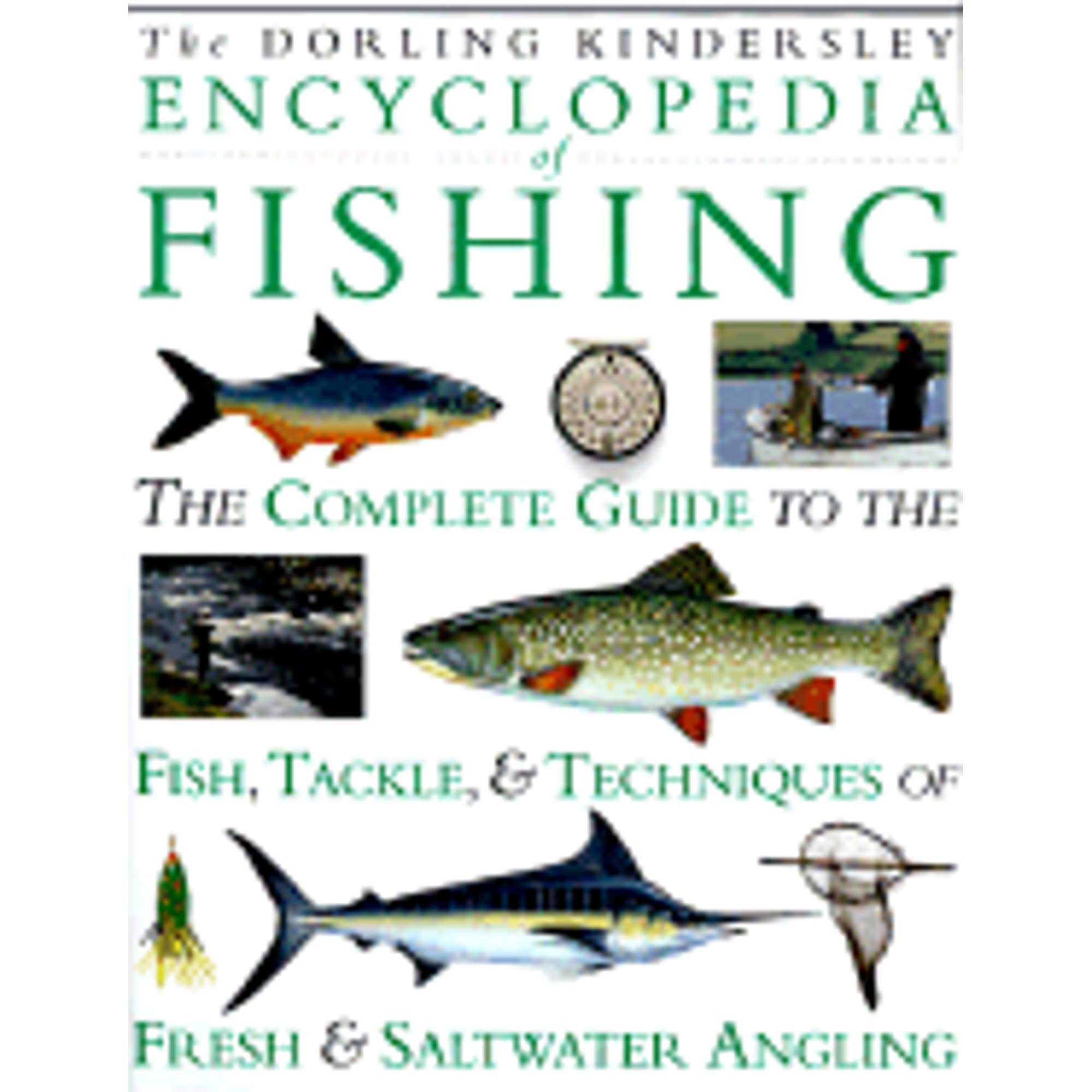 The Dorling Kindersley Encyclopedia of Fishing (Hardcover) by Dorling Kindersley Publishing, Frank S Golad