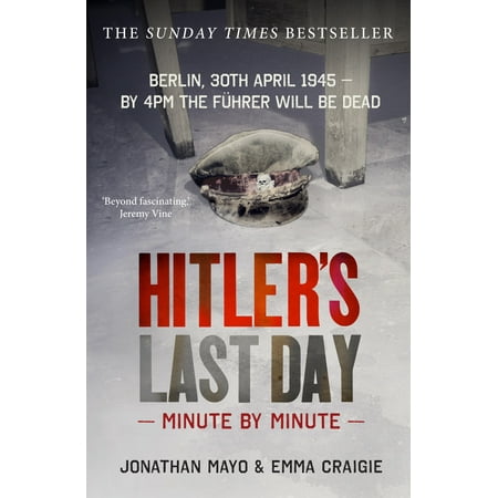 Hitler's Last Day: Minute by Minute (Paperback)