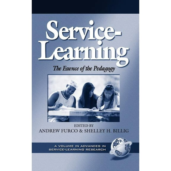 Advances in Service-Learning Research: Service-Learning the Essence of the Pedagogy (Hc) (Hardcover)
