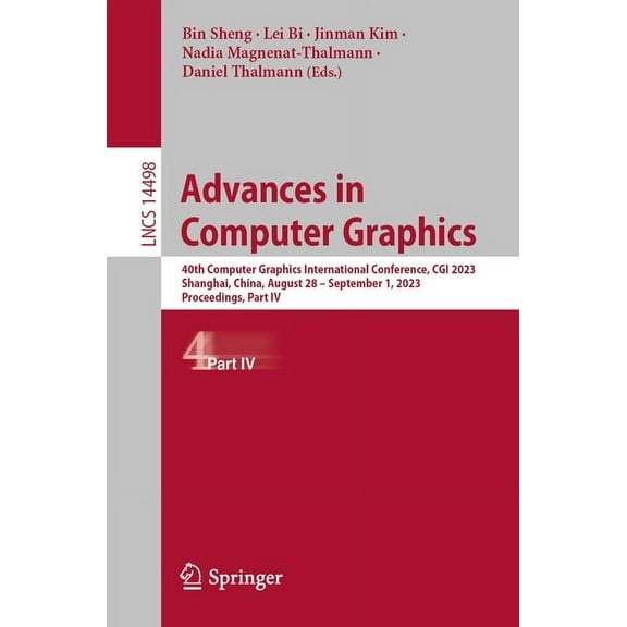 Lecture Notes in Computer Science Advances in Computer Graphics: 40th Computer Graphics International Conference, CGI 2023, Shanghai, China, August 28 - S, Book 14498, (Paperback)
