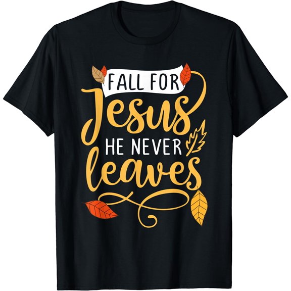 Fall for Jesus He Never Leaves Christian Faith Jesus Lover T-Shirt for Women Black 2X-Large