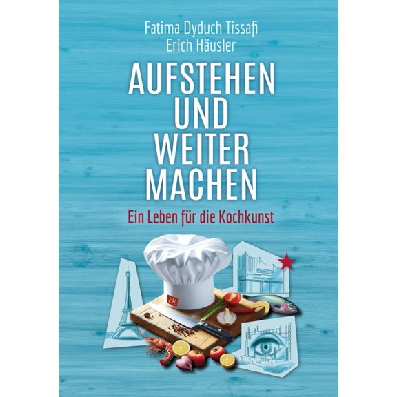 Aufstehen und weitermachen: Ein Leben für die Kochkunst, (Paperback)