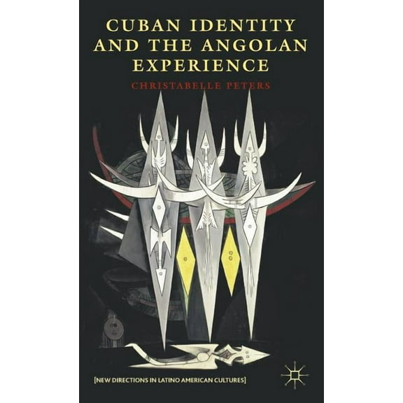 New Directions in Latino American Cultur Cuban Identity and the Angolan Experience, (Hardcover)