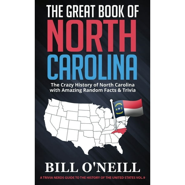 A Trivia Nerds Guide To The History Of The Us The Great Book Of North Carolina