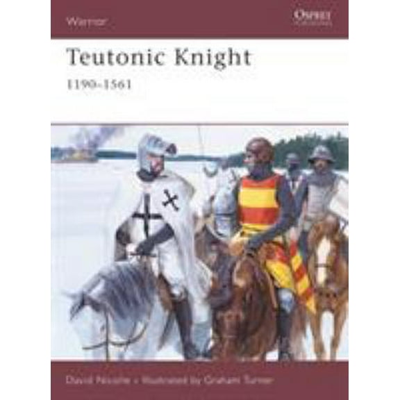 Pre-Owned Teutonic Knight: 1190-1561 (Paperback) 1846030757 9781846030758