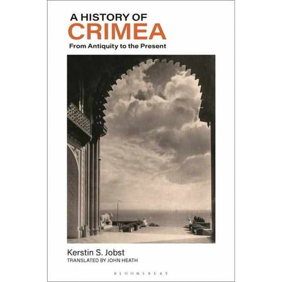 A History of Crimea: From Antiquity to the Present, (Paperback)