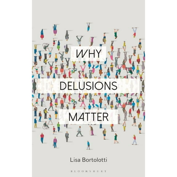Why Philosophy Matters Why Delusions Matter, (Paperback)