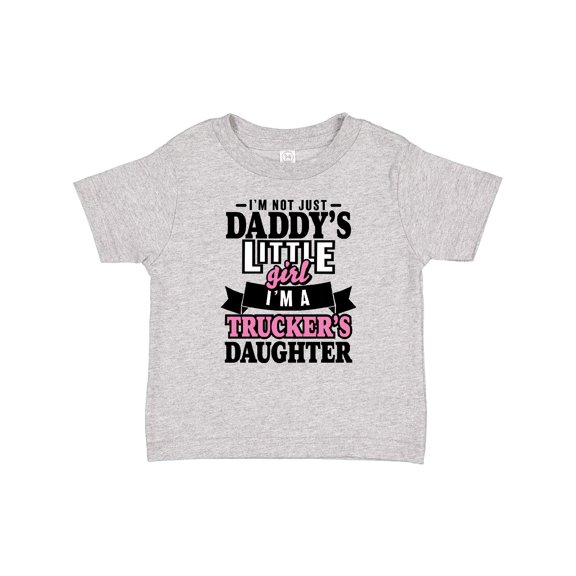 Inktastic Im Not Just Daddys Little Im a Truckers Daughter Girls Baby T-Shirt