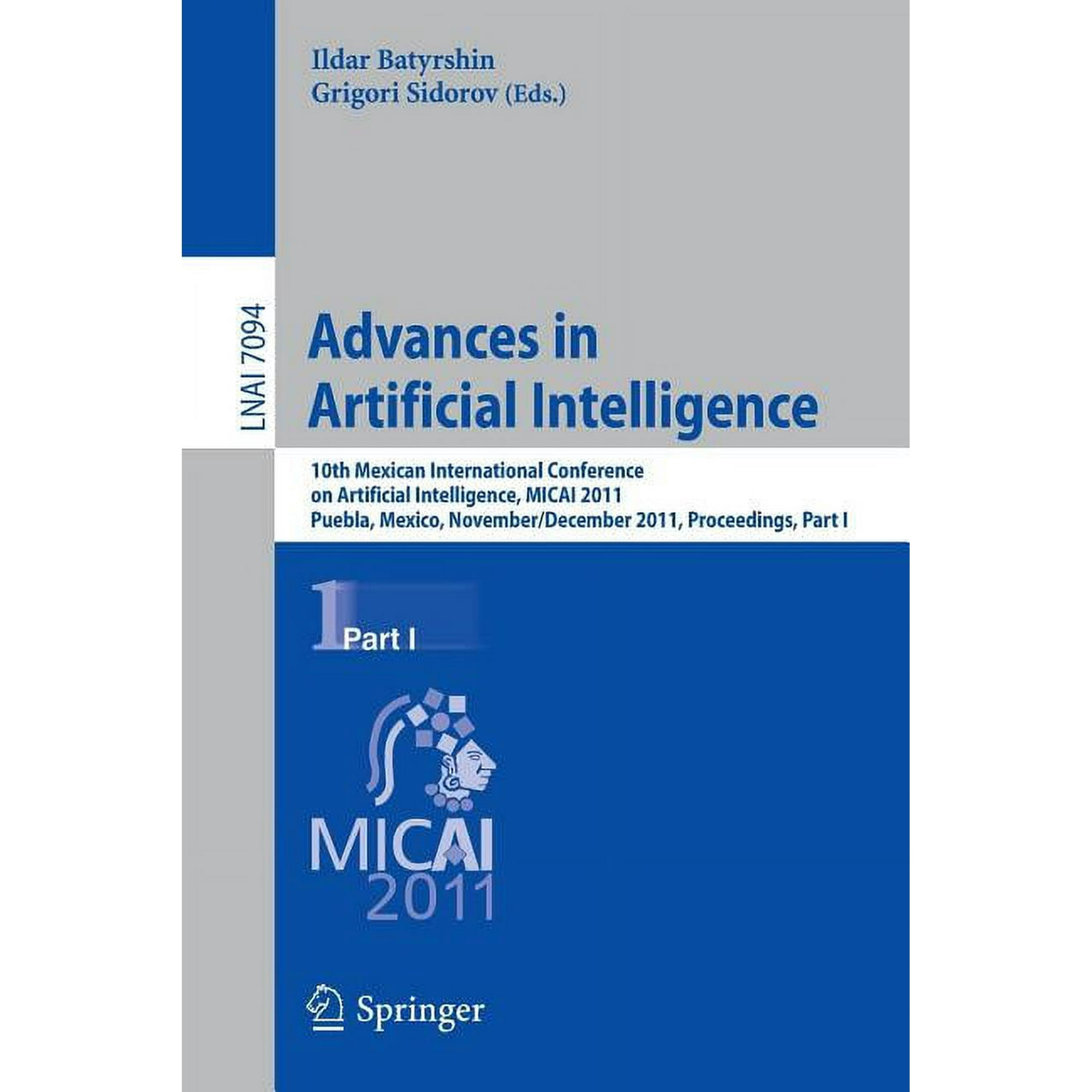 Advances in Artificial Intelligence: 10th Mexican International Conference on Artificial Intelligence MICAI 2011 Puebl (Paperback)
