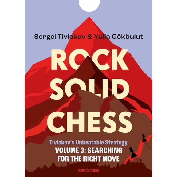 Rock Solid Chess Volume 3: Tiviakov's Unbeatable Strategies: Searching for the Right Move, (Paperback)