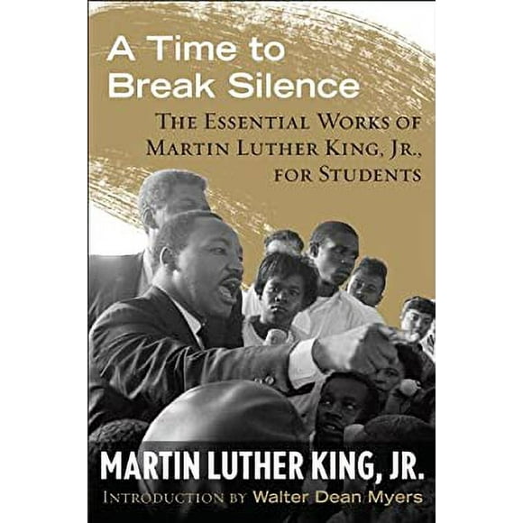 A Time to Break Silence : The Essential Works of Martin Luther King, Jr. , for Students 9780807033050 Used / Pre-owned
