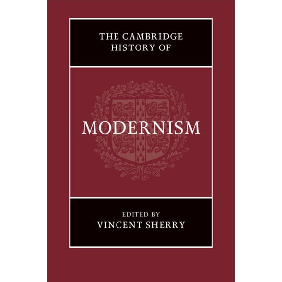 The Cambridge History of Modernism, (Paperback)