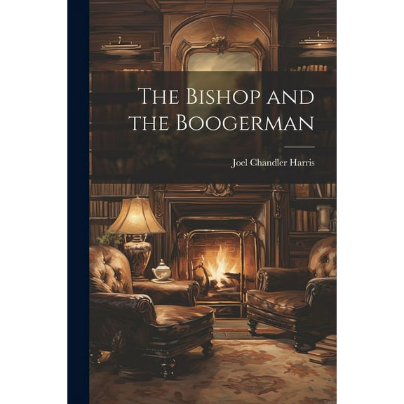 The Bishop and the Boogerman, (Paperback)