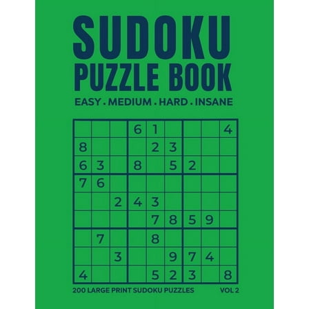 Vol: Sudoku Puzzle Book 200 Easy, Medium, Hard & Insane Puzzles (Paperback)