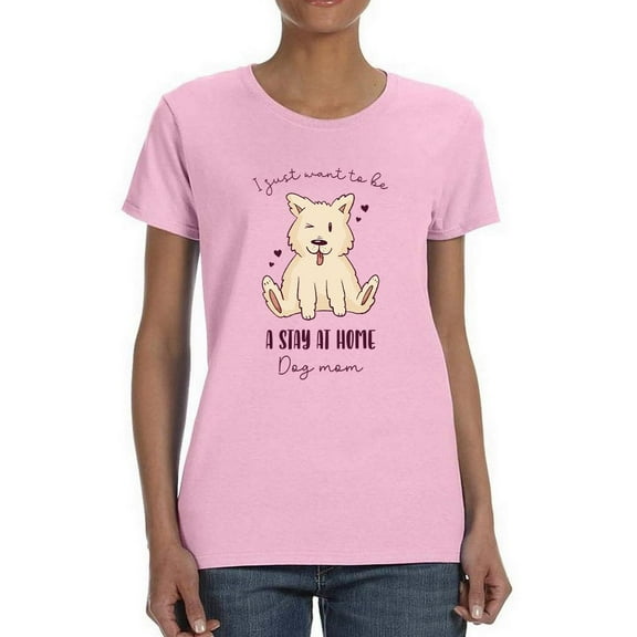 Stay At Home Dog Mom T-Shirt Women -Smartprints Designs, Female 5X-Large