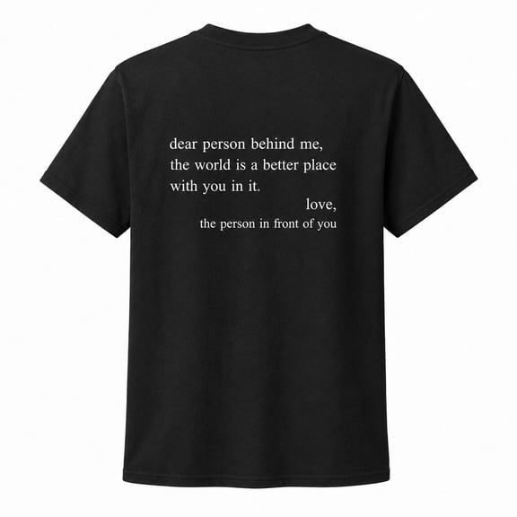 Dear Person Behind Me Motivational Graphic T-Shirt, Unisex Classic Fit Tee