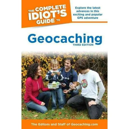 The Complete Idiot's Guide to Geocaching