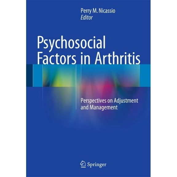 Psychosocial Factors in Arthritis: Perspectives on Adjustment and Management, (Hardcover)