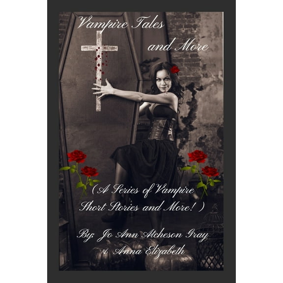 Vampire Tales and More (A Series of Vampire Short Stories and More!), (Paperback)