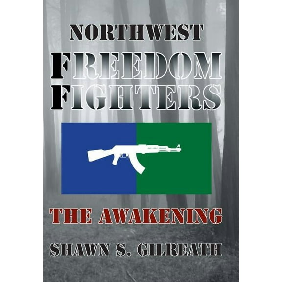Northwest Freedom Fighters : The Awakening (Hardcover)
