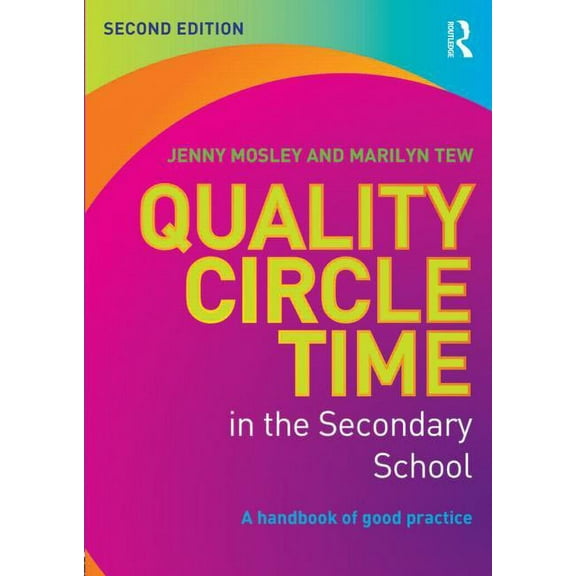 Quality Circle Time in the Secondary School: A Handbook of Good Practice, (Paperback)