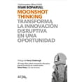 thumbnail image 1 of Moonshot Thinking. Transforma La Innovación Disruptiva En Una Oportunidad Arpa editores 9788417623463, 1 of 2