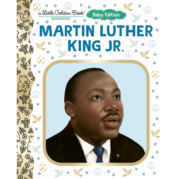 Martin Luther King Jr.: Baby Edition (a Little Golden Book Biography), (Board Book)