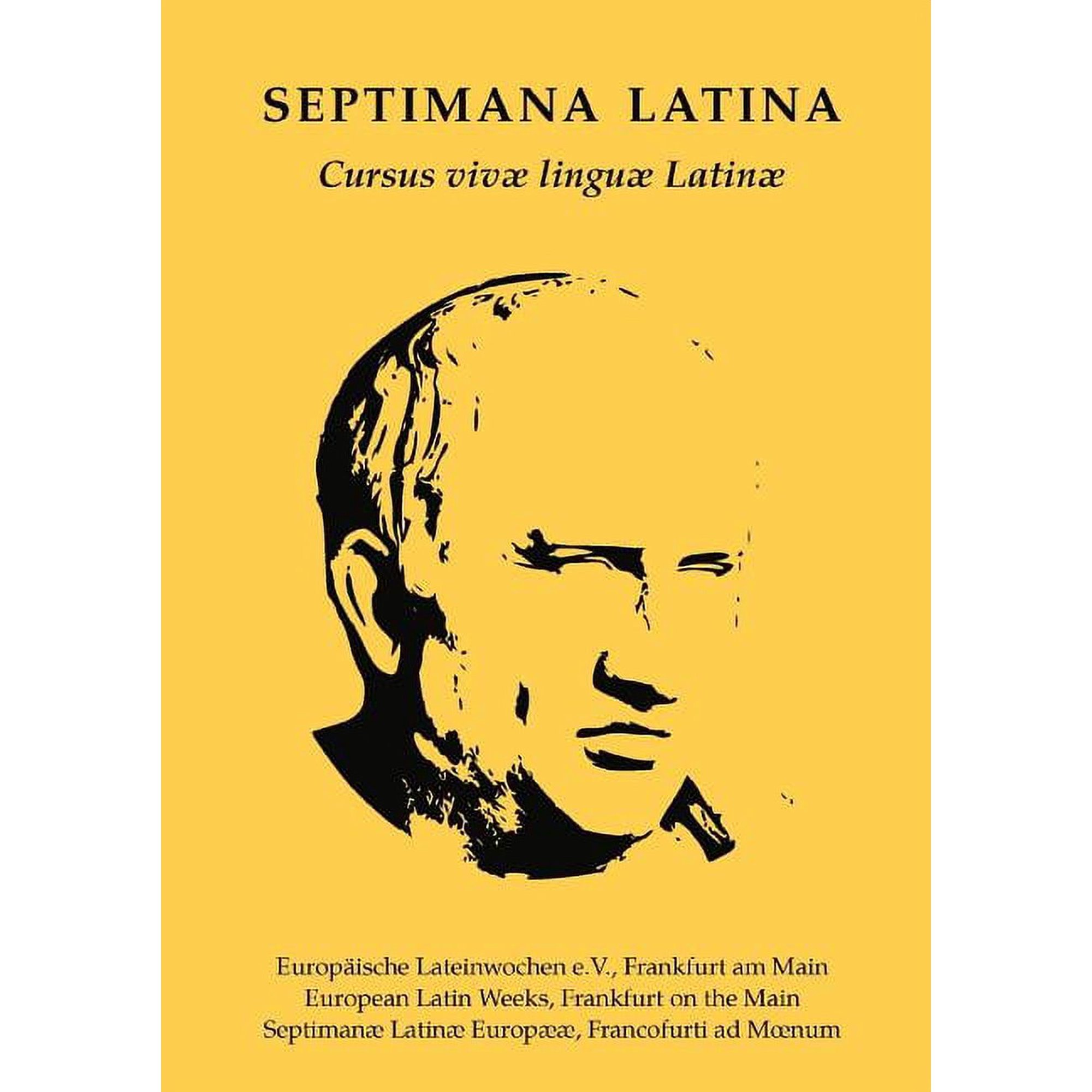 Septimana Latina: Cursus vivae linguae Latinae (Paperback)