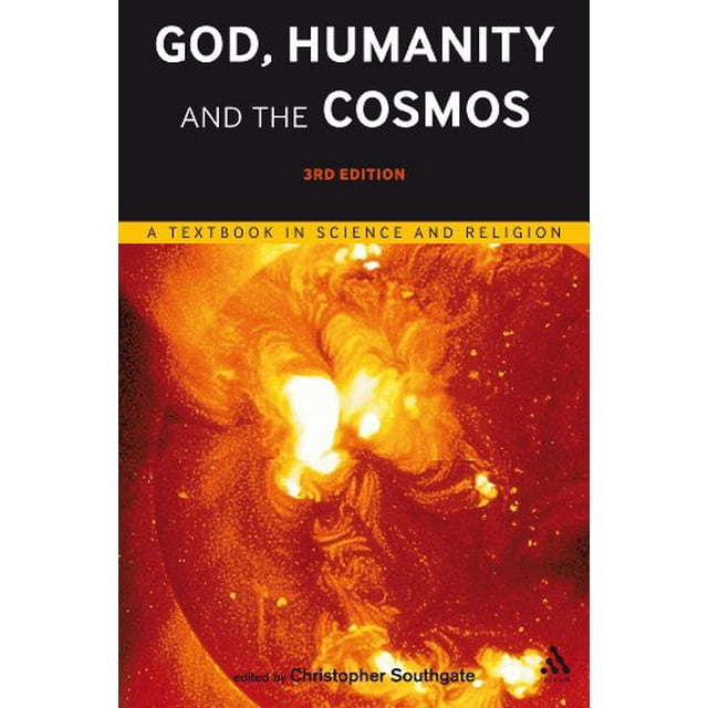 Dieu, l'Humanité et le Cosmos - 3e Édition: un Manuel de Science et de Religion