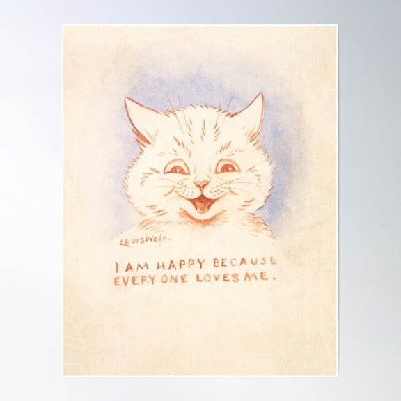 I Am Happy Because Every One Loves Me' Louis Wain Cat Poster Wall Art, Modern Wall Decor For Living Room Bedroom, 8x12 UNFRAMED