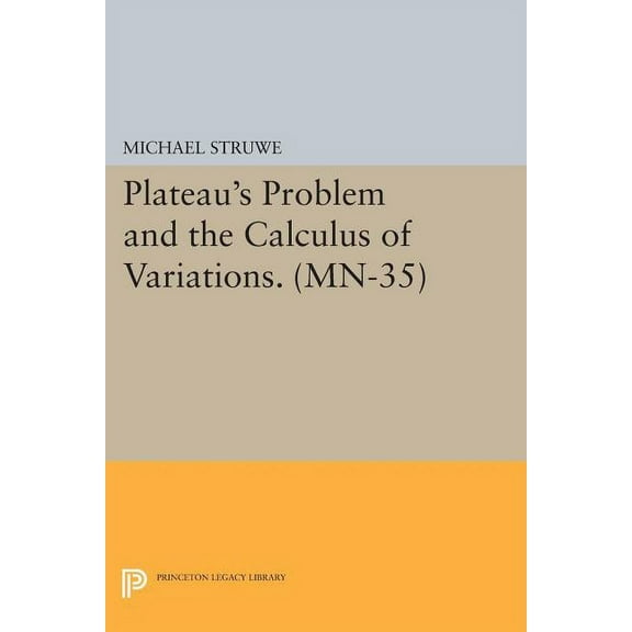Plateau's Problem and the Calculus of Variations, (Paperback)