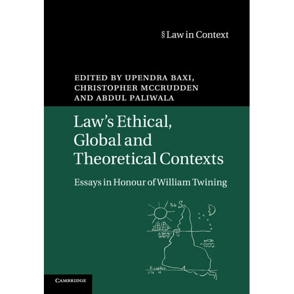 Law in Context Law's Ethical, Global and Theoretical Contexts: Essays in Honour of William Twining, (Paperback)