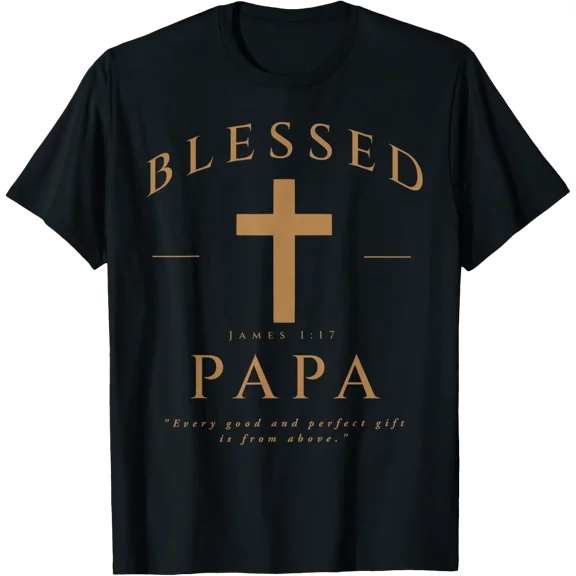 Men Blessed Papa James 1:17 Christian Scripture Cross T Shirt Size S-5XL
