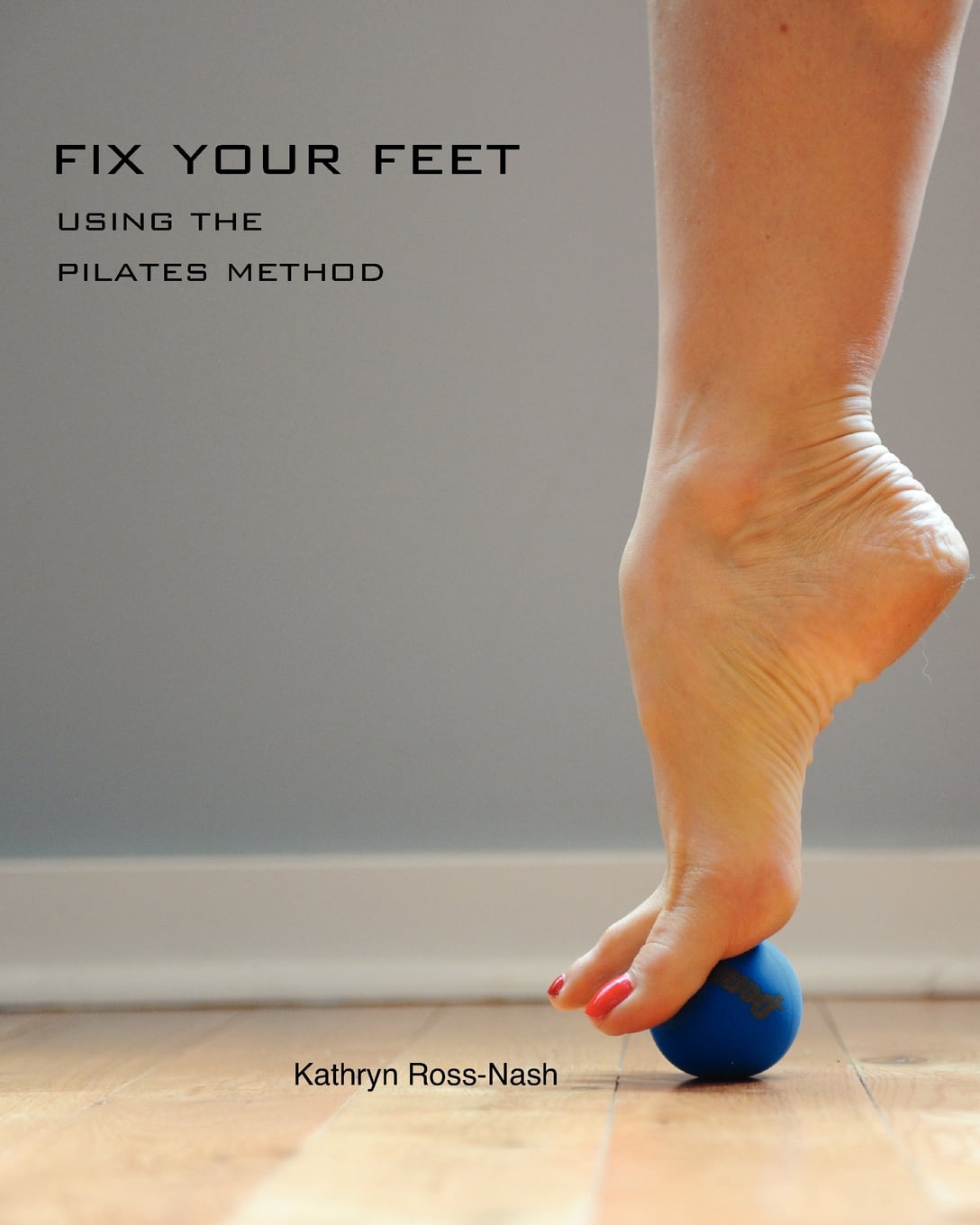 [How To] Download and Read Fix Your Feet Using The Pilates Method