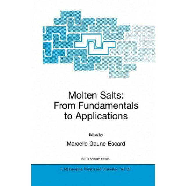 Molten Salts: From Fundamentals to Applications (NATO Science Series II: Mathematics, Physics and Chemistry)