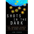 thumbnail image 1 of Pre-Owned Shots in the Dark: The Wayward Search for an AIDS Vaccine (Hardcover) 0393050270 9780393050271, 1 of 1