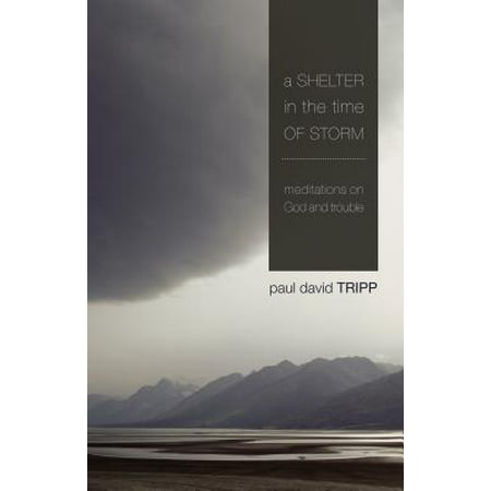 A Shelter in the Time of Storm : Meditations on God and
