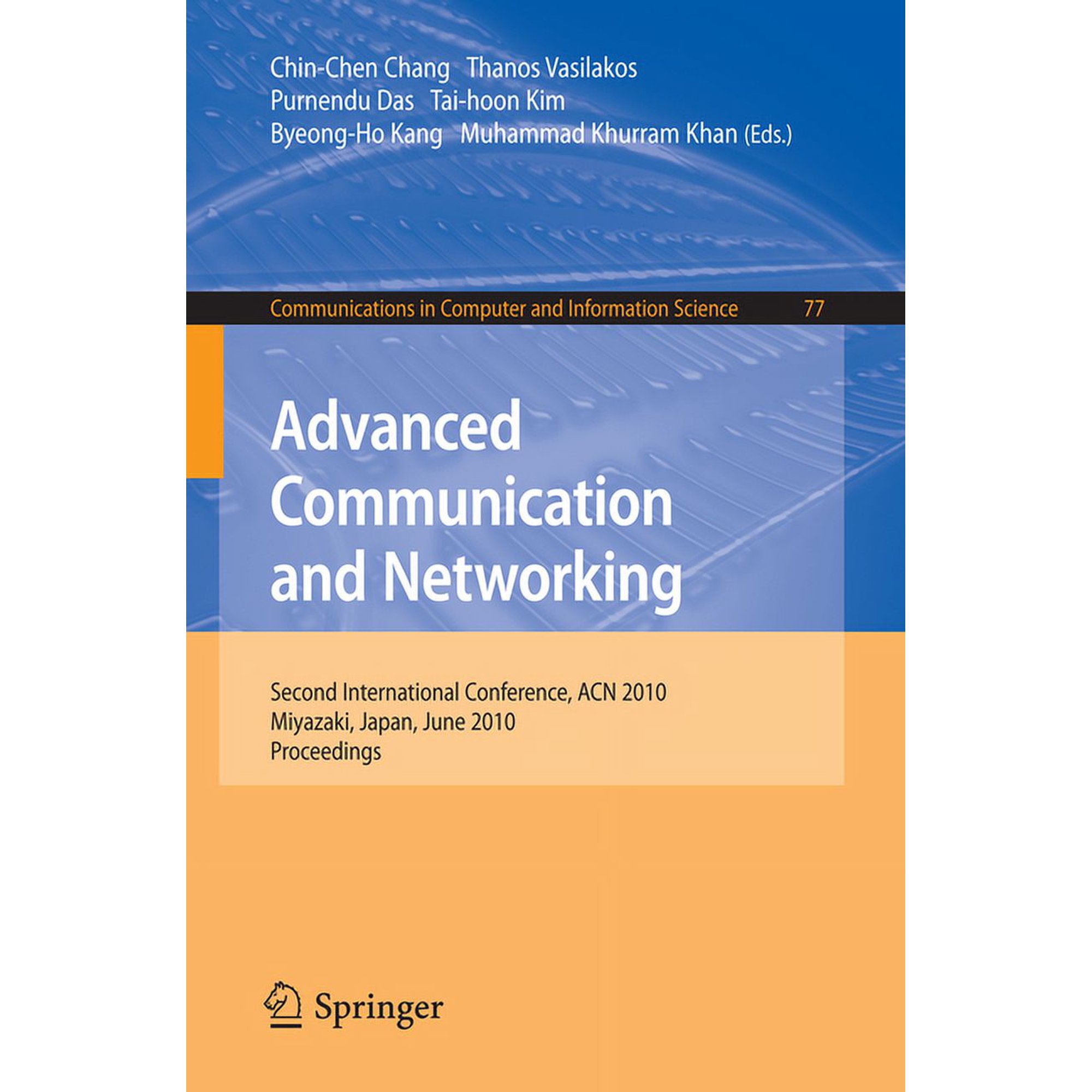 Communications in Computer and Informati Advanced Communication and Networking: 2nd International Conference Acn 2010 Miyazaki Japan June 23-25 2010. Procee Book 77 (Paperback)