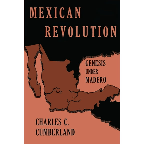 Texas Pan American Mexican Revolution: Genesis Under Madero, (Paperback)