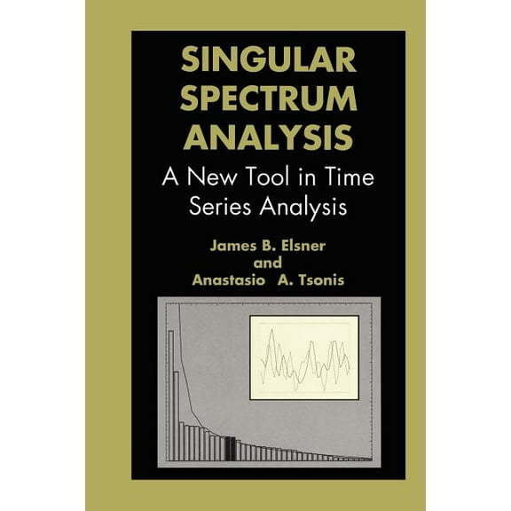 Singular Spectrum Analysis: A New Tool in Time Series Analysis, (Paperback)