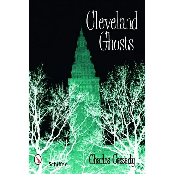 Cleveland Ghosts: Nights of the Working Dead in the Modern Midwest, (Paperback)
