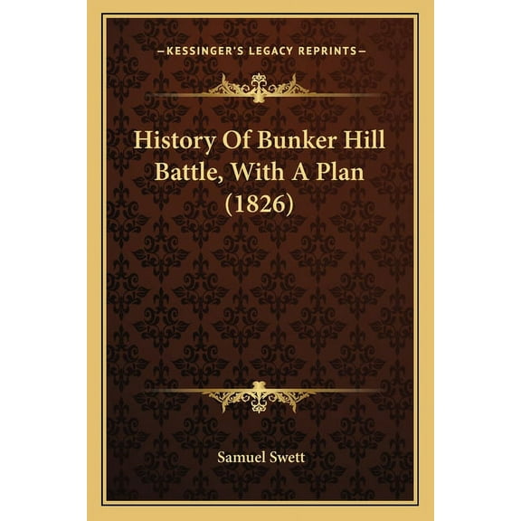 History Of Bunker Hill Battle, With A Plan (1826) (Paperback)