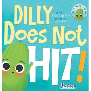 Dilly the Pickle: Big Feelings: Dilly Does Not Hit!: A Read-Aloud Toddler Guide About Hitting (Ages 2-4) (Hardcover)(Large Print)
