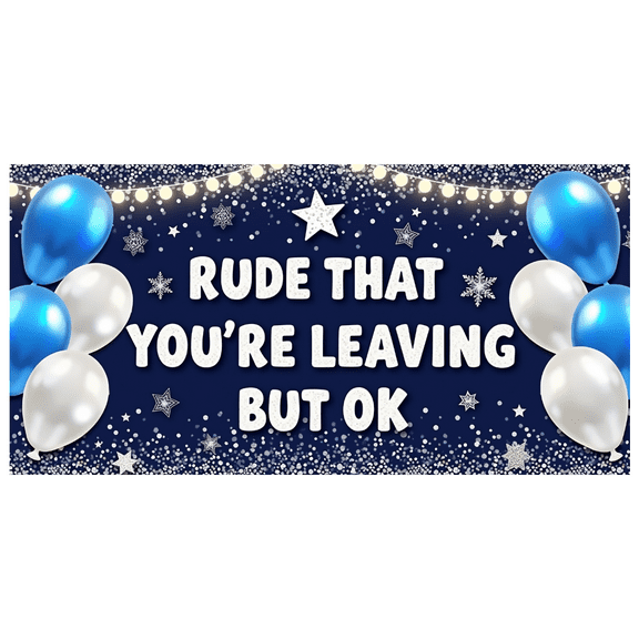 Decorative Design Leaving Party Banner Rude You're Leaving Silver Stars Blue Balloons for Farewell Celebration Office Party Goodbye Event