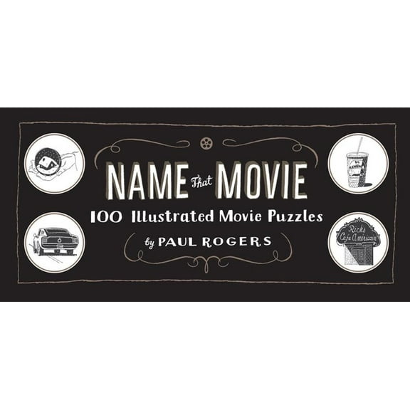 Pre-Owned Name That Movie: 100 Illustrated Movie Puzzles (Hardcover) 1452104972 9781452104973