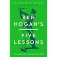 thumbnail image 1 of Pre-Owned Ben Hogan's Five Lessons: The Modern Fundamentals of Golf (Definitive Edition) (Hardcover) 166802411X 9781668024119, 1 of 1
