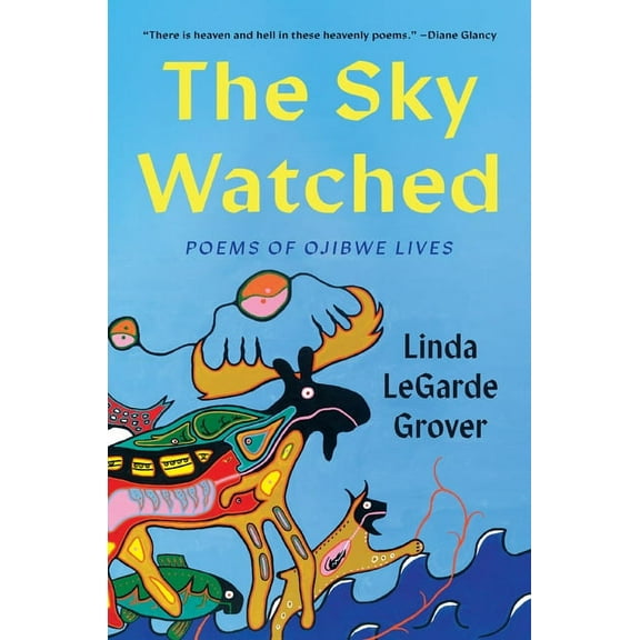 The Sky Watched: Poems of Ojibwe Lives, (Paperback)